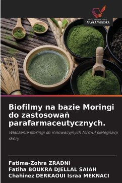 Cover Biofilmy na bazie Moringi do zastosowa¿ parafarmaceutycznych.