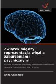 Zwi¿zek mi¿dzy reprezentacj¿ wi¿zi a zaburzeniami psychicznymi Zwi¿zek mi¿dzy reprezentacj¿ wi¿zi a zaburzeniami psychicznymi