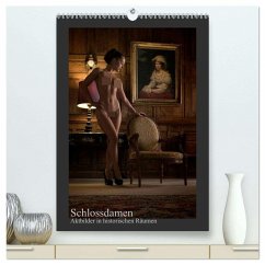 Schlossdamen - Aktbilder in historischen Räumen (hochwertiger Premium Wandkalender 2026 DIN A2 hoch), Kunstdruck in Hochglanz