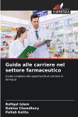 Guida alle carriere nel settore farmaceutico Guida alle carriere nel settore farmaceutico
