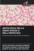 ANTOLOGIA DELLA SERIE ROSSA E DELL'EMOSTASI ANTOLOGIA DELLA SERIE ROSSA E DELL'EMOSTASI