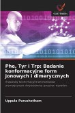 Phe, Tyr i Trp: Badanie konformacyjne form jonowych i dimerycznych