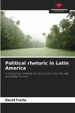 Political rhetoric in Latin America Political rhetoric in Latin America