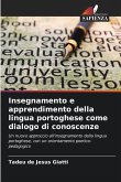 Insegnamento e apprendimento della lingua portoghese come dialogo di conoscenze Insegnamento e apprendimento della lingua portoghese come dialogo di conoscenze