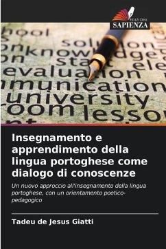 Insegnamento e apprendimento della lingua portoghese come dialogo di conoscenze - Giatti, Tadeu de Jesus Insegnamento e apprendimento della lingua portoghese come dialogo di conoscenze - Giatti, Tadeu de Jesus