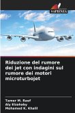Riduzione del rumore dei jet con indagini sul rumore dei motori microturbojet Riduzione del rumore dei jet con indagini sul rumore dei motori microturbojet