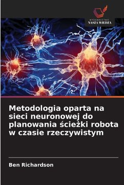 Cover Metodologia oparta na sieci neuronowej do planowania ¿cie¿ki robota w czasie rzeczywistym