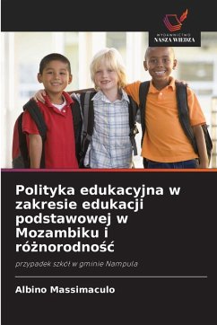 Cover Polityka edukacyjna w zakresie edukacji podstawowej w Mozambiku i ró¿norodno¿¿