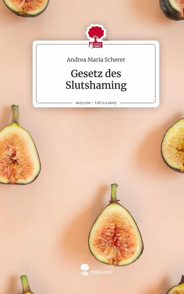 Gesetz des Slutshaming. Life is a Story - story.one