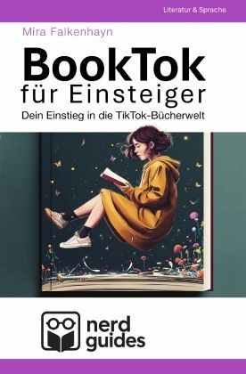 BookTok für Einsteiger - Dein Einstieg in die TikTok-Bücherwelt BookTok für Einsteiger - Dein Einstieg in die TikTok-Bücherwelt