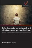 Inteligencja emocjonalna i skuteczno¿¿ przywództwa: Inteligencja emocjonalna i skuteczno¿¿ przywództwa: