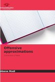 Offensive approximations