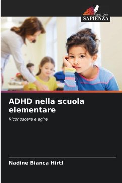 ADHD nella scuola elementare - Hirtl, Nadine Bianca ADHD nella scuola elementare - Hirtl, Nadine Bianca