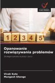 Opanowanie rozwi¿zywania problemów Opanowanie rozwi¿zywania problemów