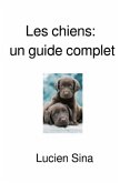 Les chiens: un guide complet