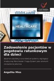 Zadowolenie pacjentów w pogotowiu ratunkowym dla dzieci Zadowolenie pacjentów w pogotowiu ratunkowym dla dzieci