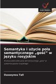 Semantyka i u¿ycie pola semantycznego "go¿¿" w j¿zyku rosyjskim Semantyka i u¿ycie pola semantycznego "go¿¿" w j¿zyku rosyjskim