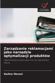 Zarz¿dzanie reklamacjami jako narz¿dzie optymalizacji produktów Zarz¿dzanie reklamacjami jako narz¿dzie optymalizacji produktów