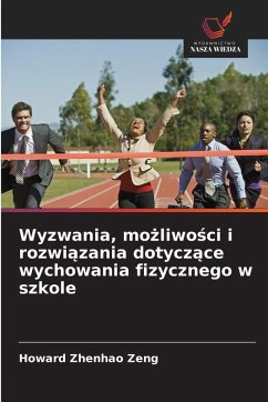 Cover Wyzwania, mo¿liwo¿ci i rozwi¿zania dotycz¿ce wychowania fizycznego w szkole