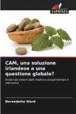 CAM, una soluzione irlandese a una questione globale? CAM, una soluzione irlandese a una questione globale?