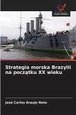 Strategia morska Brazylii na pocz¿tku XX wieku Strategia morska Brazylii na pocz¿tku XX wieku