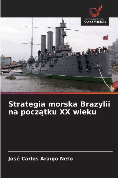 Strategia morska Brazylii na pocz¿tku XX wieku Strategia morska Brazylii na pocz¿tku XX wieku