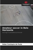 Amateur soccer in Belo Horizonte Amateur soccer in Belo Horizonte