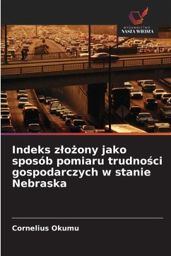 Cover Indeks z¿o¿ony jako sposób pomiaru trudno¿ci gospodarczych w stanie Nebraska
