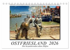 Ostfriesland - die bezaubernden alten Häfen (Tischkalender 2026 DIN A5 quer), CALVENDO Monatskalender