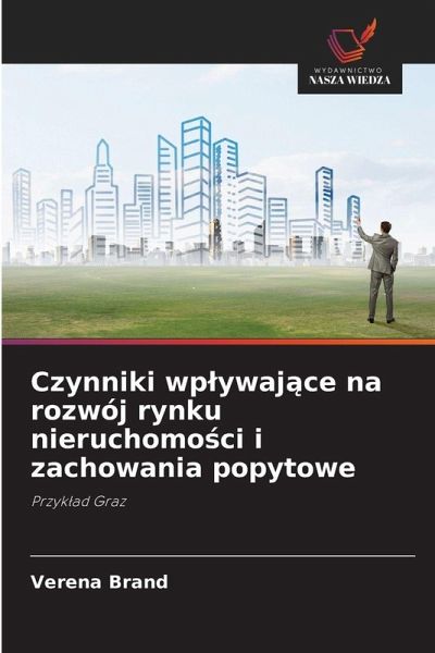 Czynniki wp¿ywaj¿ce na rozwój rynku nieruchomo¿ci i zachowania popytowe