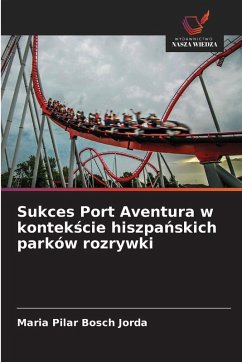 Cover Sukces Port Aventura w kontek¿cie hiszpa¿skich parków rozrywki