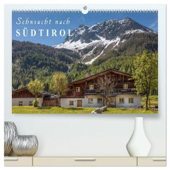 Sehnsucht nach Südtirol (hochwertiger Premium Wandkalender 2026 DIN A2 quer), Kunstdruck in Hochglanz Sehnsucht nach Südtirol (hochwertiger Premium Wandkalender 2026 DIN A2 quer), Kunstdruck in Hochglanz