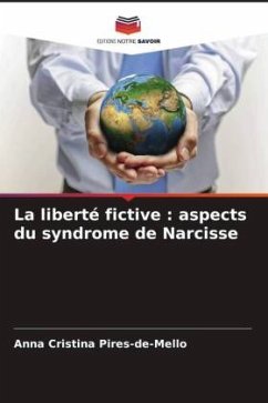 Cover La liberté fictive : aspects du syndrome de Narcisse