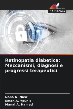 Retinopatia diabetica: Meccanismi, diagnosi e progressi terapeutici - Nasr, Noha N.;Younis, Eman A.;Hamed, Manal A.