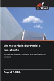 Un materiale durevole e resistente Un materiale durevole e resistente