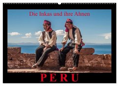 Peru, die Inkas und ihre Ahnen (Wandkalender 2026 DIN A2 quer), CALVENDO Monatskalender