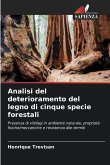 Analisi del deterioramento del legno di cinque specie forestali Analisi del deterioramento del legno di cinque specie forestali