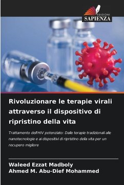 Rivoluzionare le terapie virali attraverso il dispositivo di ripristino della vita - Madboly, Waleed Ezzat;Abu-Dief Mohammed, Ahmed M.