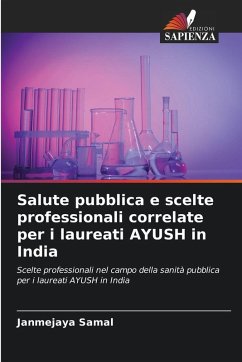 Salute pubblica e scelte professionali correlate per i laureati AYUSH in India - Samal, Janmejaya