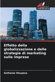 Effetto della globalizzazione e delle strategie di marketing sulle imprese Effetto della globalizzazione e delle strategie di marketing sulle imprese