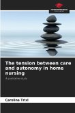 The tension between care and autonomy in home nursing