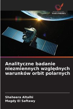 Cover Analityczne badanie niezmiennych wzgl¿dnych warunków orbit polarnych