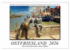 Ostfriesland - die bezaubernden alten Häfen (Wandkalender 2026 DIN A3 quer), CALVENDO Monatskalender