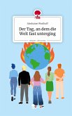Der Tag, an dem die Welt fast unterging. Life is a Story - story.one Der Tag, an dem die Welt fast unterging. Life is a Story - story.one