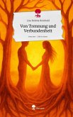 Von Trennung und Verbundenheit. Life is a Story - story.one
