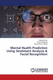 Mental Health Prediction Using Sentiment Analysis & Facial Recognition Mental Health Prediction Using Sentiment Analysis & Facial Recognition