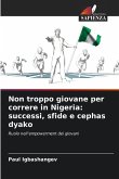 Non troppo giovane per correre in Nigeria: successi, sfide e cephas dyako