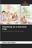 Teaching as a burnout trap Teaching as a burnout trap