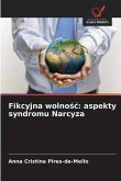 Fikcyjna wolno¿¿: aspekty syndromu Narcyza