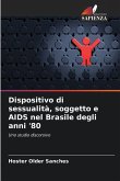 Dispositivo di sessualità, soggetto e AIDS nel Brasile degli anni '80